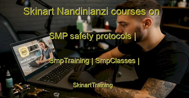 Skinart Nandinianzi courses on SMP safety protocols | SmpTraining | SmpClasses | SkinartTraining-China